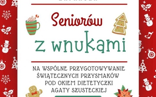 Świąteczna kuchnia seniorów z wnukami