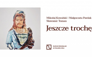 Wernisaż wystawy "Jeszcze trochę"