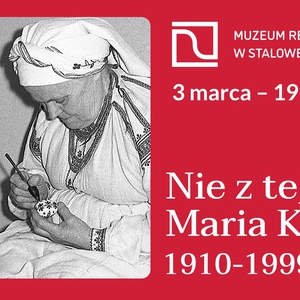 Wystawa o działalności i spuściźnie Marii Kozłowej - twórczyni i propagatorce kultury ludowej Lasowi