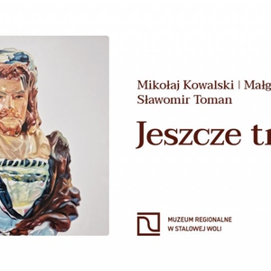 Wernisaż wystawy "Jeszcze trochę"