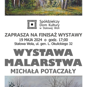 FINISAŻ WYSTAWY MALARSTWA MICHAŁA POTACZAŁY