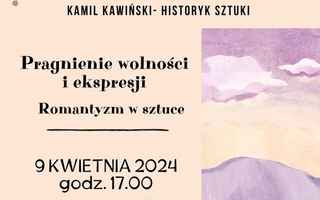 Wykład Otwarty: Pragnienie wolności i ekspresji. Romantyzm w sztuce