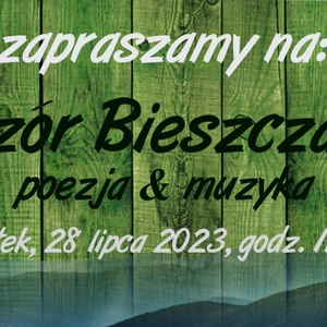"Wieczór Bieszczadzki"- poezja i muzyka