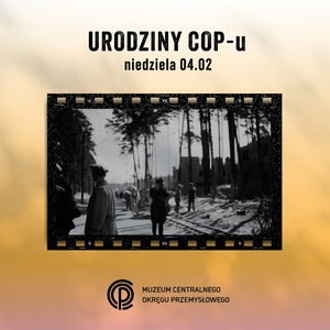 Urodziny Centralnego Okręgu Przemysłowego