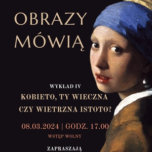 Obrazy Mówią: Kobieta, Ty Wieczna Czy Wietrzna Istoto?