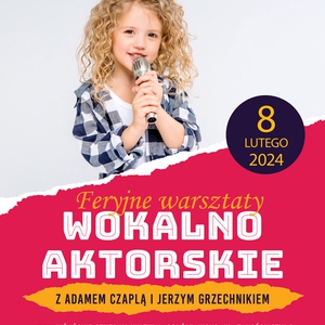 WARSZTATY WOKALNO - AKTORSKIE W NCK SOKÓŁ