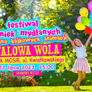 Festiwal Baniek Mydlanych i Kraina Bajkowych Animacji w Stalowej Woli!