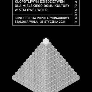 Czy socrealizm jest kłopotliwym dziedzictwem dla Miejskiego Domu Kultury w Stalowej Woli?