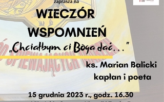Wieczór wspomnień "Chciałbym ci Boga dać ... - ks. Marian Balicki kapłan i poeta"