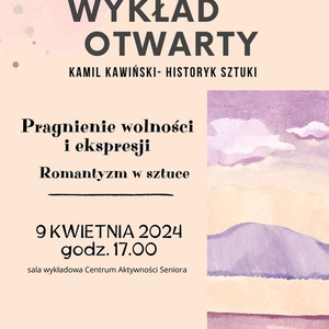 Wykład Otwarty: Pragnienie wolności i ekspresji. Romantyzm w sztuce