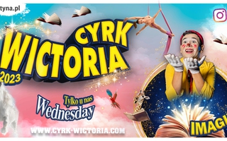 Stalowa Wola: Cyrk Wictoria - Imagine 2023