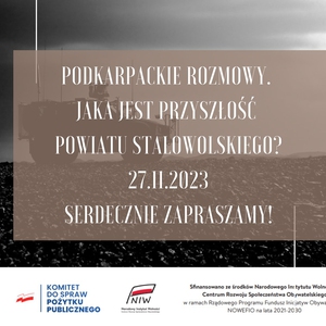 Podkarpackie Rozmowy. Jaka jest przyszłość Powiatu Stalowowolskiego?