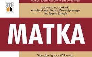 „Matka” Stanisława Ignacego Witkiewicza – spektakl Amatorskiego Teatru Dramatycznego im. J. Żmudy