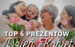 Oryginalne prezenty z okazji Dnia Kobiet