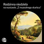 Rodzinna niedziela na wystawie "Z muzealnego skarbca"