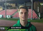 Bartosz Wiktoruk po meczu z Chojniczanką
