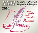 Powiatowy Przegląd Zespołów Szkolnych “O Gęsie Pióro"