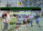 Podsumowanie sparingów przed rundą wiosenną: STAL II Stalowa Wola