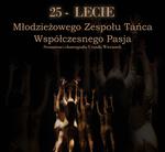 25-lecie Młodzieżowego Zespołu Tańca Współczesnego Pasja