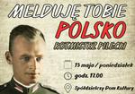 Melduję Tobie Polsko - Rotmistrz Pilecki