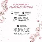 Majówkowy czas pracy Muzeum