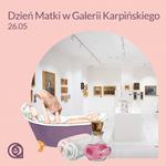 Dzień Matki w Galerii Karpińskiego