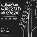 Wakacyjne Warsztaty Muzyczne w MDK - zapisz się! - Miejski Dom Kultury w Stalowej Woli