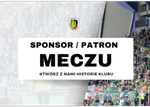 Sponsor meczu-twórz z nami historię klubu !