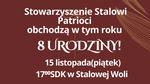 Już dziś 8. urodziny Stowarzyszenia Stalowi Patrioci