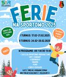 FERIE NA SPORTOWO 2025 ! - Sport i Rekreacja Stalowa Wola Sp. z o.o.