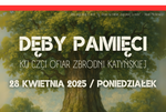 "Dęby Pamięci" - Stalowa Wola uczci dziś ofiary Zbrodni Katyńskiej