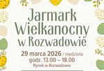 W niedzielę odbędzie się Jarmark Wielkanocny w Rozwadowie