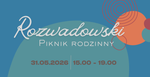 Rodzinne popołudnie w Rozwadowie - piknik pełen atrakcji już 31 maja
