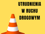 UWAGA - UTRUDNIENIA W RUCHU W MIEJSCOWOŚCI JASTKOWICE!