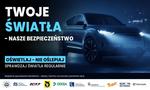 "Twoje światła - Nasze bezpieczeństwo" kampania na rzecz sprawnych świateł